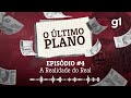 O Último Plano #4: A Realidade do Real | O Último Plano