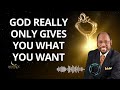 God Really Only Gives You What You Want - Dr. Myles Munroe Message