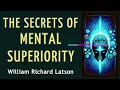 THE SECRETS OF MENTAL SUPERIORITY - William Richard Latson - AUDIOBOOK