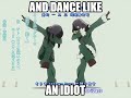 DANCE LIKE AN IDIOT (glt)