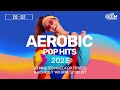Aerobic Pop Hits 2023 (140 bpm/32 count)
