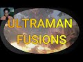 Video Request #65 - All Ultraman Fusion Forms (Super ultraman taro - Delta rise claw) REACTION