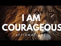 I Am Courageous Affirmations