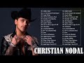 Christian Nodal Sus Mejores Éxitos - 30 Grandes Cancíones De Nodal - ChristianNodal Mix