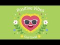 Happy Music - Positive Vibes - Feel-Good Beats