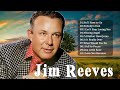 Best Songs Of Jim Reeves -- Jim Reeves Greatest Hits  -- Jim Reeves Playlist