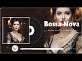 Jazz Bossa Nova Popular Songs 2024 💋 Best Of Bossa Nova Covers 2024 🍎 Relaxing Bossa Nova Music