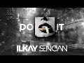 Ilkay Sencan - Do It (Official Audio)