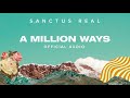 Sanctus Real - A Million Ways (Official Audio)