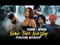 Nain Tere Punjabi Mashup | Shubh Ft Sonam Bajwa | You And Me Shubh Slowed Reverb