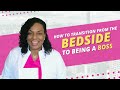 Exit Strategies: Transition From Bedside Care to Being a BOSS.