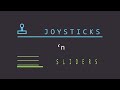 Joystick 'n Sliders Tutorial