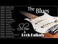 Slow Blues & Blues Rock Ballads Playlist ♫ Best Relaxing Blues Music