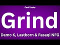 Damo K - Grind Ft. Lastborn & Rasaqi NFG