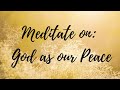 5 Minute Christian Guided Meditation I God as our Peace