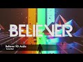 Believer 9D Audio - Imagine Dragons - 9D Audio = Experience A Concert At Home!