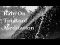 30 Minute Deep Sleep Meditation Rain On A Tin Roof