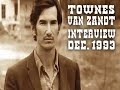 The Lost Townes Van Zandt Interview 1993 - RARE