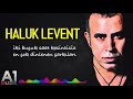 Haluk Levent - En çok dinlenen şarkıları (2 buçuk saat)