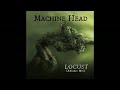 Machine Head - Locust