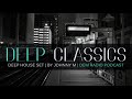 Deep Classics | Deep House Set | 2020 Mixed By Johnny M | DEM Radio Podcast