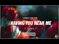 Having You Near Me - Lyrics