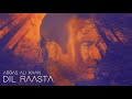 Dil Raasta - Abbas Ali Khan