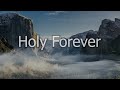 Holy Forever (Lyric Video)