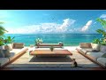 Relaxing Summer Vibes | Bossa Nova Jazz beside Seaside Room for Good Mood