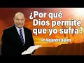 Por qué Dios permite que yo sufra - Pr Alejandro Bullon | sermones adventistas