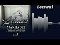 Makhadzi Entertainment - Letswai (Official Audio) feat. Ba Bethe Gashoazen