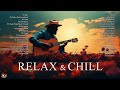 RELAX & CHILL 🎵 road trip, do housework, driving, chill out with Country Songs Playlist 2024