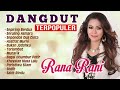 Rana Rani - Dangdut Terpopuler