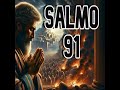 SALMO 91 y SALMO 23 Las Oraciones Mas Poderosas de la Biblia / Seguridad y Esperanza
