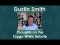 540 Dustin Smith’s Take on the Tuggy-White Debate