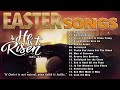 He is Risen! ✝️ Top Easter Worship Songs 2024 ✝️ Morning Worship Songs For Prayers 2024
