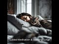 Guided Meditation & Sleeping Songs
