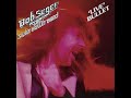 Bob Seger & The Silver Bullet Band   Travellin' Man & Beautiful Loser LIVE w Lyrics in Description