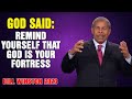 Dr Bill Winston 2023 - God said- Remind yourself that God is your fortress!