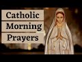 Catholic Morning Prayers  |  Prayers to Bless Your Day
