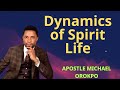 Dynamics of Spirit Life | APOSTLE MICHAEL OROKPO