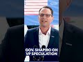 Shapiro address VP speculation