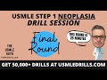 USMLE Step 1 Drill Session: Pathology (Neoplasia)