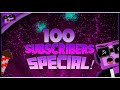 100 SUBSCRIBERS SPECIAL !!!