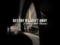 Before we drift away - Nothing but thieves edit audio