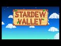 FIRST TIME PLAYING STARDEW VALLEY