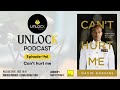 Unlock Podcast Episode #146: Cant hurt me