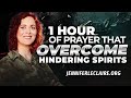 1 Hour of Prayer that Overcome Hindering Spirits