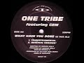 One tribe ft Gem - What Have You Done (Is This All) (Original Version)