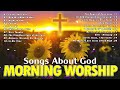 Morning Worship Songs - Best 100 Praise And Worship Songs - The Greatest Hymns of All Time
